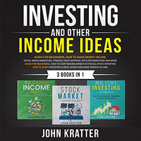 Investing and Other Income Ideas Bundle of 3 Books: Stock Market, Passive Income Ideas, Real Estate Investing for Beginners - Audible Audiobook