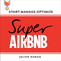 Super Airbnb: How to Build a Real Estate Heritage of More than 1 Million Euros in Less than 2 Years, All from Nothing - Audible Audiobook