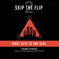 Skip the Flip: Three Keys to Any Deal - Audible Audiobook