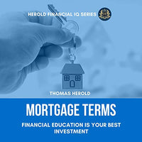 Mortgage Terms: Financial Education Is Your Best Investment: The Simple Guide to Payoff Your Loan & Refinancing, Mortgage Notes, Broker, and Business Management - Audible Audiobook