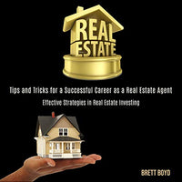 Real Estate: Tips and Tricks for a Successful Career as a Real Estate Agent: Effective Strategies in Real Estate Investing - Audible Audiobook