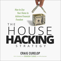 The House Hacking Strategy: How to Use Your Home to Achieve Financial Freedom - Audible Audiobook