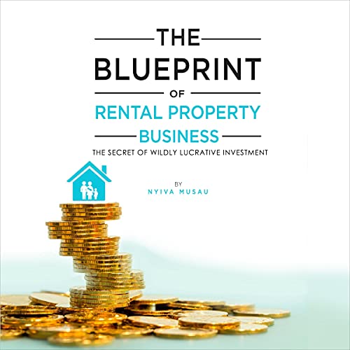 The Blueprint: The Secrets of Successful Lucrative Rental Property Business - Audible Audiobook