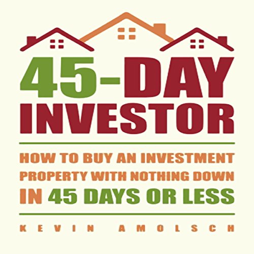 45-Day Investor: How to Buy an Investment Property with Nothing Down in 45 Days or Less - Audible Audiobook