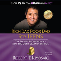 Rich Dad Poor Dad for Teens: The Secrets About Money - That You Don't Learn in School! - Audible Audiobook