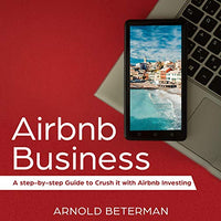 Airbnb Marketing: A Step-by-Step Guide to Crush It with Airbnb Investing - Audible Audiobook