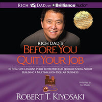 Rich Dad's Before You Quit Your Job: 10 Real-Life Lessons Every Entrepreneur Should Know About Building a Multimillion-Dollar Business - Audible Audiobook