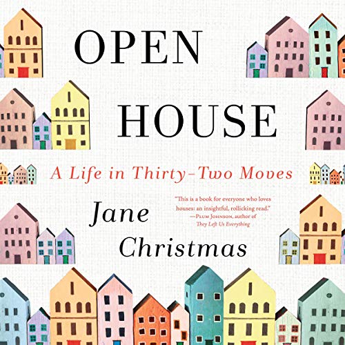 Open House: A Life in Thirty-Two Moves - Audible Audiobook