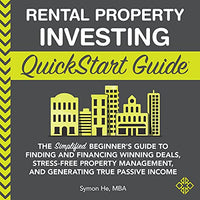 Rental Property Investing QuickStart Guide: The Simplified Beginner’s Guide to Finding and Financing Winning Deals, Stress-Free Property Management, and ... Income (QuickStart Guides™ - Finance) - Audible Audiobook