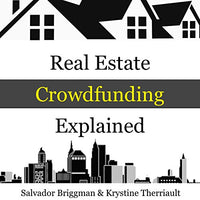 Real Estate Crowdfunding Explained: How to Get in on the Explosive Growth of the Real Estate Crowdfunding Industry - Audible Audiobook