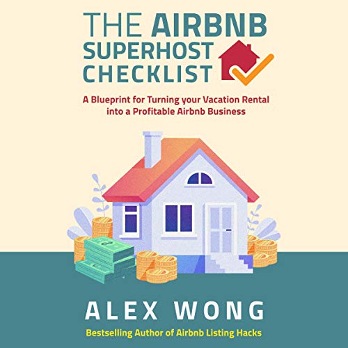 The Airbnb Superhost Checklist: A Blueprint for Turning Your Vacation Rental into a Profitable Airbnb Business: Airbnb Superhost Blueprint, Book 2 - Audible Audiobook