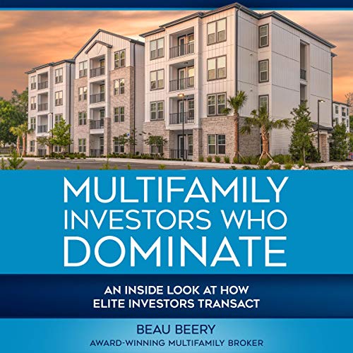 Multifamily Investors Who Dominate: An Inside Look at How Elite Investors Transact - Audible Audiobook