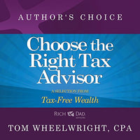 Choose the Right Tax Advisor and Preparer: A Selection from Rich Dad Advisors: Tax-Free Wealth - Audible Audiobook