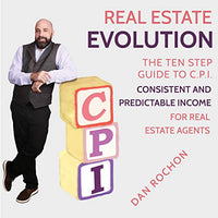 Real Estate Evolution: The Ten Step Guide to C.P.I.: Consistent and Predictable Income for Real Estate Agents - Audible Audiobook