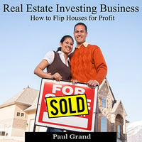 Real Estate Investing Business: How to Flip Houses for Profit - Audible Audiobook