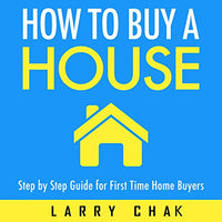 How to Buy a House: Step-by-Step Guide for First-Time Home Buyers - Audible Audiobook