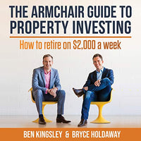 The Armchair Guide to Property Investing: How to Retire on $2,000 a Week - Audible Audiobook