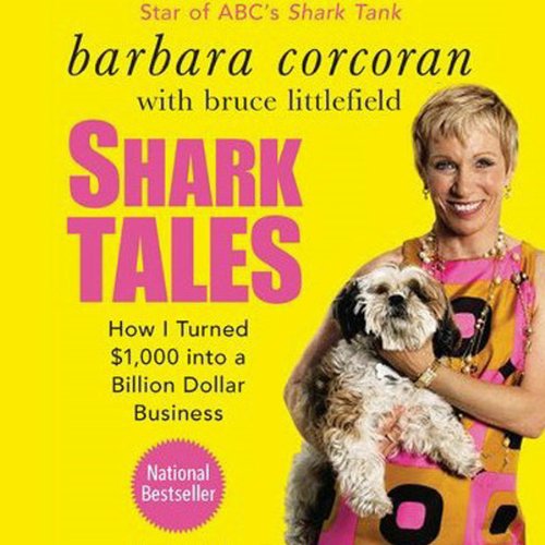 Shark Tales: How I Turned $1,000 into a Billion Dollar Business - Audible Audiobook