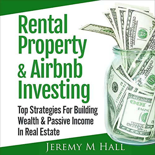 Rental Property & Airbnb Investing: Top Strategies for Building Wealth & Passive Income in Real Estate - Audible Audiobook