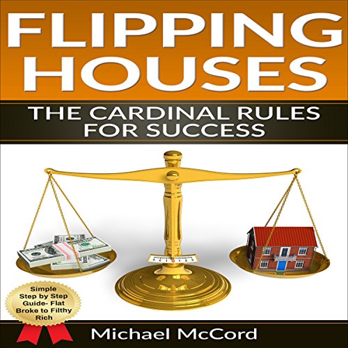 Flipping Houses: The Cardinal Rules for Success - Audible Audiobook