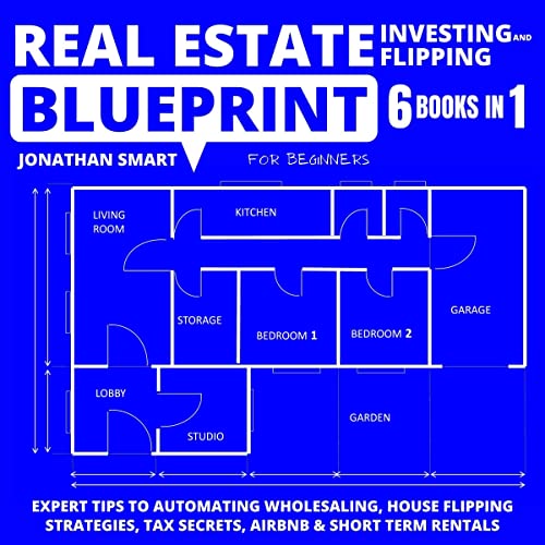 Real Estate Investing and Flipping Blueprint for Beginners: Expert Tips to Automating Wholesaling, House Flipping Strategies, Tax Secrets, Airbnb & Short Term Rentals 6 Books in 1 - Audiobook