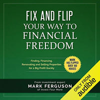 Fix and Flip Your Way to Financial Freedom - Audible Audiobook