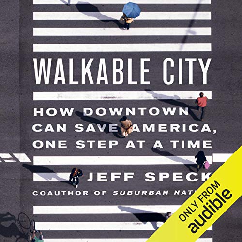 Walkable City: How Downtown Can Save America, One Step at a Time - Audible Audiobook