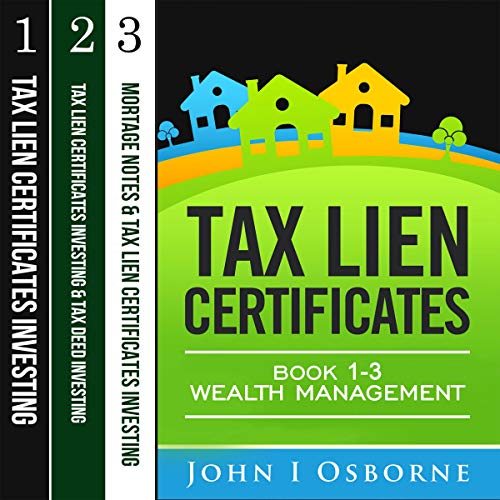 Tax Lien Certificates: Wealth Management (Book 1-3 Bundle) - Audible Audiobook