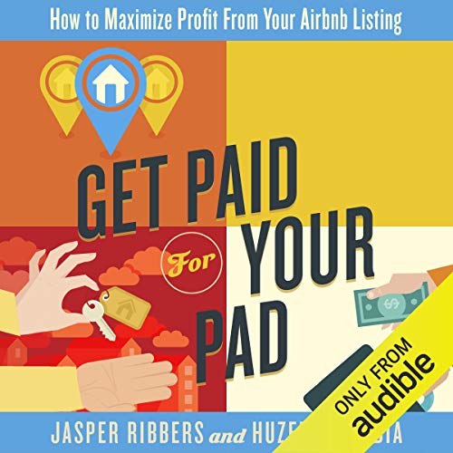 Get Paid for Your Pad: How to Maximize Profit from Your Airbnb Listing - Audible Audiobook