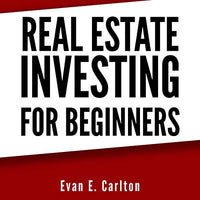 Real Estate Investing for Beginners: The Guide to Buy Your House, Price Negotiation, Build Cash Flow with Rental or Rehab and Flipping Houses in 2020 - Audible Audiobook