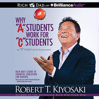 Why 'A' Students Work for 'C' Students and 'B' Students Work for the Government: Rich Dad's Guide to Financial Education for Parents - Audible Audiobook