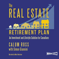 The Real Estate Retirement Plan: An Investment and Lifestyle Solution for Canadians - Audible Audiobook