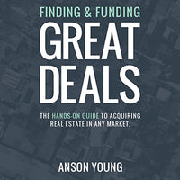 Finding and Funding Great Deals: The Hands-On Guide to Acquiring Real Estate in Any Market - Audible Audiobook