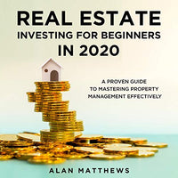 Real Estate Investing for Beginners in 2020: A Proven Guide to Mastering Property Management Effectively - Audible Audiobook