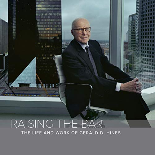 Raising the Bar: The Life and Work of Gerald D. Hines - Audible Audiobook