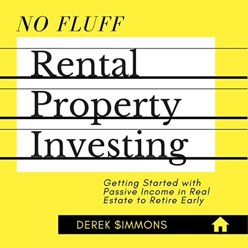 No Fluff Rental Property Investing: Getting Started with Passive Income in Real Estate to Retire Early - Audible Audiobook