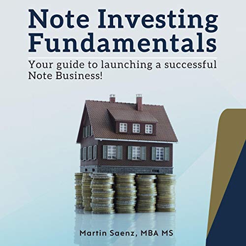 Note Investing Fundamentals: Your Guide to Launching a Successful Note Business! - Audible Audiobook