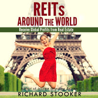 REITs Around the World: Your Guide to Real Estate Investment Trusts in Nearly 40 Countries for Inflation Protection, Currency Hedging, Risk Management and Diversification - Audible Audiobook