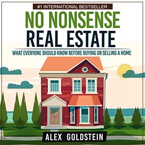 No Nonsense Real Estate: What Everyone Should Know Before Buying or Selling a Home - Audible Audiobook