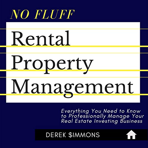 No Fluff Rental Property Management: Everything You Need to Know About Professional Management of Your Real Estate Investing Business - Audible Audiobook