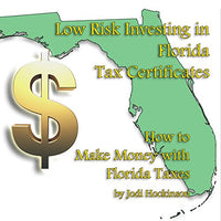 Low Risk Investing with Florida Tax Certificates: How to Make Money with Florida Taxes - Audible Audiobook