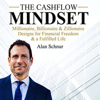 The Cashflow Mindset: Millionaire, Billionaire, & Zillionaire Designs for Financial Freedom & a Fulfilled Life - Audible Audiobook