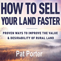 How to Sell Your Land Faster: Proven Ways to Improve the Value & Desirability of Rural Land - Audible Audiobook