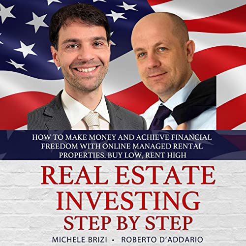 Real Estate Investing Step by Step: How to Make Money and Achieve Financial Freedom with Online Managed Rental Properties. Buy Low, Rent High - Audible Audiobook