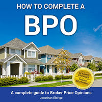 How to Complete a BPO: A Complete Guide to Broker Price Opinions - Audible Audiobook