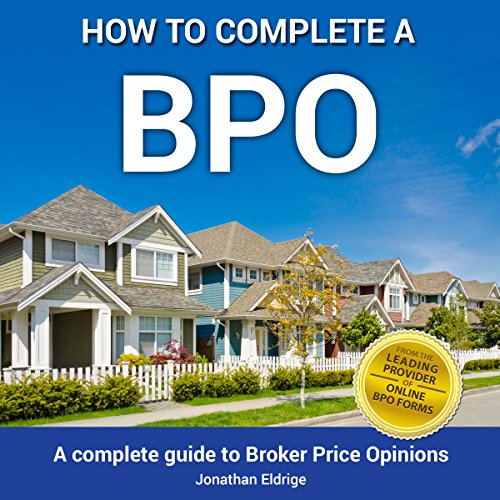 How to Complete a BPO: A Complete Guide to Broker Price Opinions - Audible Audiobook