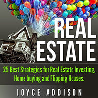 Real Estate: 25 Best Strategies for Real Estate Investing, Home Buying, and Flipping Houses - Audible Audiobook