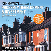 John Howard's Inside Guide to Property Development and Investment for Newcomers - Audible Audiobook