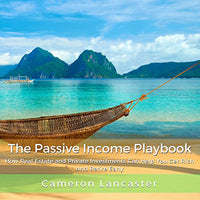 The Passive Income Playbook: How Real Estate and Private Investments Can Help You Get Rich and Retire Early - Audible Audiobook