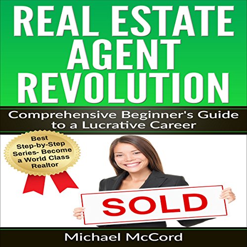 Real Estate Agent Revolution: Comprehensive Beginner's Guide to a Lucrative Career - Audible Audiobook